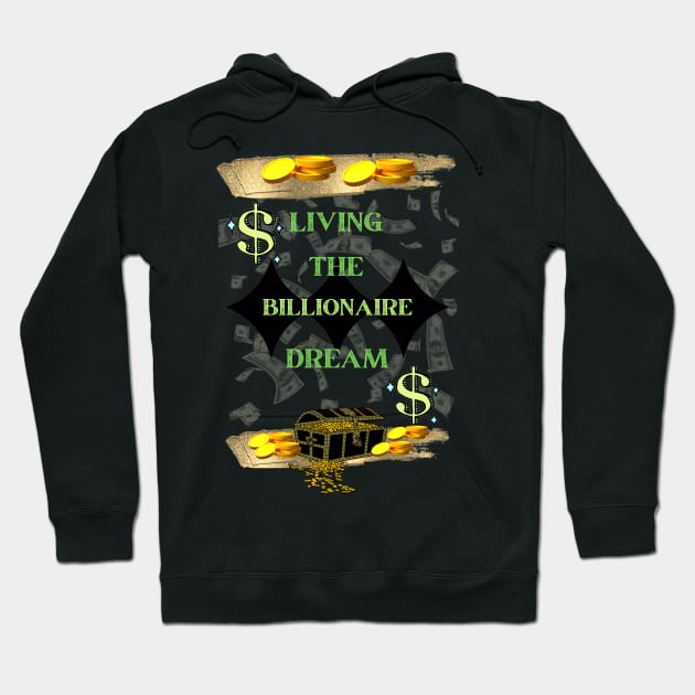 LIVING THE BILLIONAIRE DREAM Hoodie by Billionaire Crazy